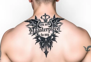 You are the Masterpiece to my Chaos tattoo idea