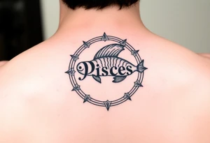unique zodiac sign around the word “Pisces” tattoo idea