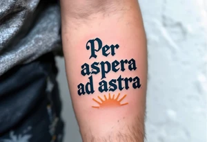 In bold blackletter font, the Latin quote "Per aspera ad astra"  blazes across a sunbeam backdrop of golden-yellow and fiery orange. tattoo idea