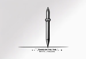 “Needle” from Game of Thrones with the phrase “Stick ‘em with the pointy end” above tattoo idea