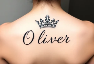 Name Oliver with a kings crown above the O tattoo idea
