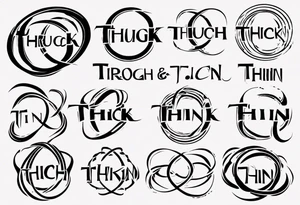 text "Through thick & thin". written in the shape of an infinity sign tattoo idea