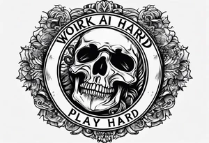 I want a painting style tattoo with the letters "work hard, play hard". tattoo idea