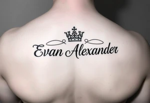 Name tattoo that says Evan Alexander with a crown on forearm tattoo idea