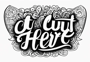 "Cut here" lettering tattoo design tattoo idea
