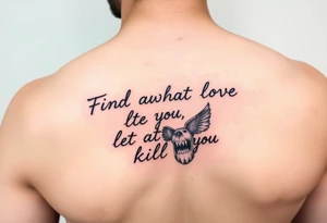 Find what you love and let it kill you tattoo idea