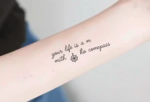 ‘Your life is a map with no compass’. With a small compass symbol tattoo idea