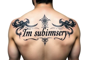 I want a tattoo that says Im submissive tattoo idea