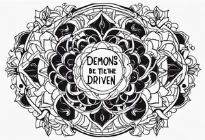 Quote "By Demons be Driven, Beckon the Call" tattoo idea