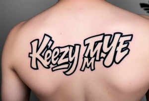 Big Fat graffiti bubble style lettering  (KeezY MadE) tattoo idea