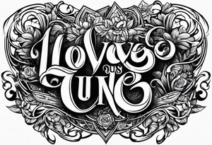 LOVE US
text only tattoo idea