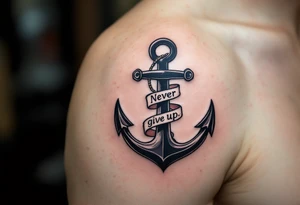 "Never give up" wrapped around the base of a black anchor, symbolizing stability and strength. tattoo idea
