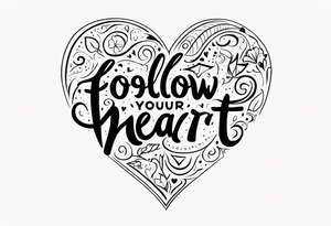 follow your heart tattoo idea