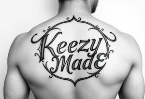 Nothing but lettersfancy but rugged twisted and intertwined circular arched curvy lettering in a circular  that would be clothing brand style that says (KeezY MadE) tattoo idea