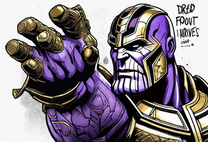 Thanos with gauntlet and quote that says “dread it. Run from it. Destiny arrives all the same” tattoo idea