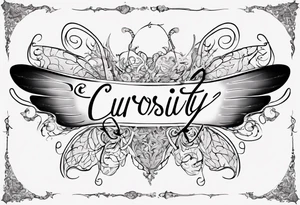 The word 'Curiosity' in cursive, intertwined with a fairy wing. tattoo idea