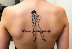 Rick Astley's  Dance Pose outline with text "Never Gonna Give You Up" tattoo idea