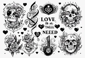 Love is all you need tattoo idea