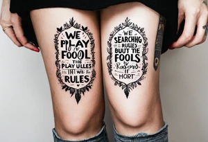 create a tatto using the next lyric: "We were searching for reasons
To play by the rules
But we quickly found
It was just for fools" in in a dark circle tattoo idea