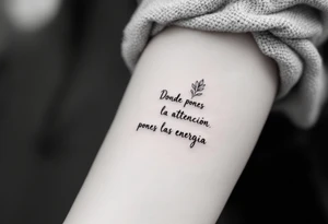 Donde pones la atención, pones las energia tattoo idea