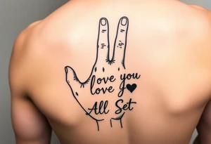 Hand signing I love you (do not show those words) with the words All Set tattoo idea