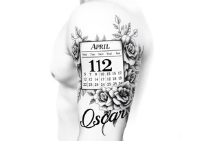 A Calendar showing 12th April with roses and the name oscar tattoo idea