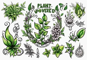 Words “Plant Powered” spelled out with plants and vines through out the words tattoo idea