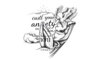 cast all your anxiety on him because he cares for you"  1 peter 5:7 surrounded with clouds and angels and praying hands tattoo idea
