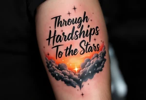 Inked in a burning gradient from red to orange, the quote “Through Hardships To the Stars” rises over storm clouds into twinkling silver stars. tattoo idea