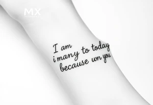 i am the man i am today because of you tattoo idea