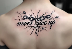 A cracked chain breaking across the phrase "never give up", done in dark gray and iron blue. tattoo idea