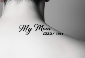 My mom's birthday and year she passed up side in cursive to under arm tattoo idea
