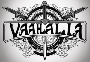 Valhalla 
 sword tattoo idea