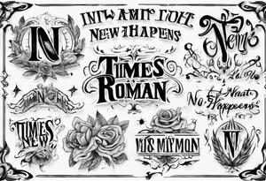 In Times New Roman font: No Matter What Happens... tattoo idea