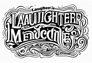 Laughter is the best medicine. tattoo idea