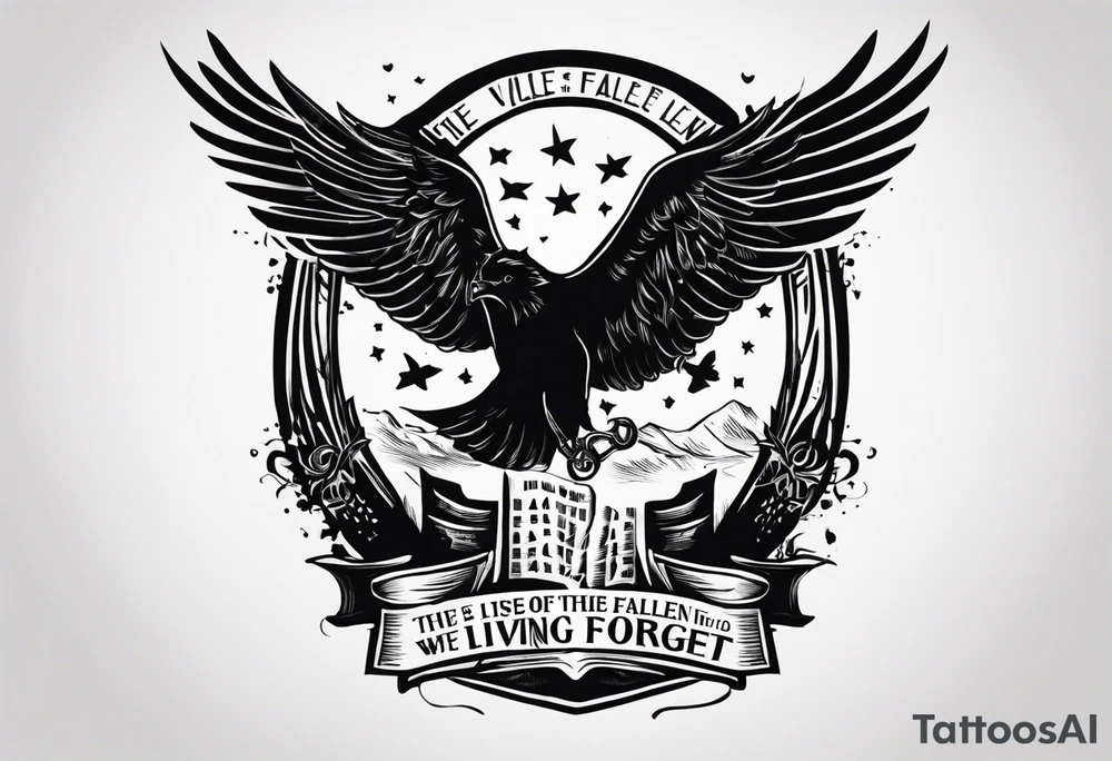 the lives of the fallen have meaning because we the living refuse to forget them tattoo idea