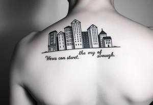 Words out of buildings with inspirational saying tattoo idea