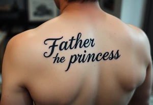 Father of the princess text on arm tattoo idea