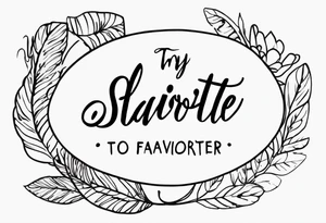 The handwritten words "to my favorite sister" written in a simple way. delicate tattoo. add a simple tattoo accent to it tattoo idea