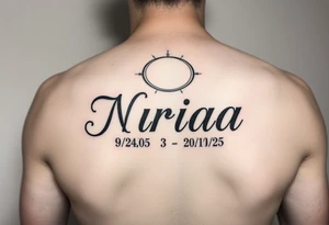 Love one tattoo with the name nriaa 9/24/05 death date 2/10/25 black lining, less shade in including a halo tattoo idea