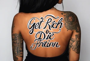 i want a tattoo with the text: Get rich or die tryin' tattoo idea