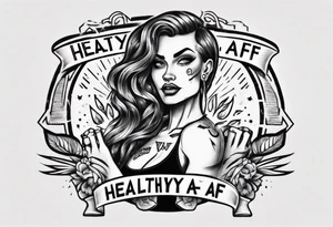Strong tattooed woman with the words healthy AF in a banner tattoo idea