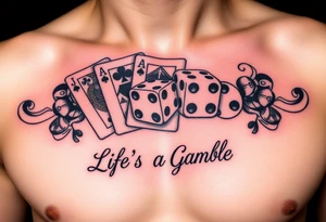 Royal flush and dice says Life's a Gamble tattoo idea