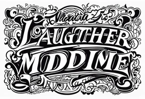 Laughter is the best medicine. tattoo idea