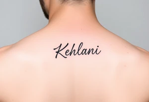 kehlani in cursive tattoo idea
