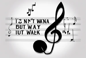 Only one music note with date 18.12.18 and a quote “Don’t wanna cry, but I break that way” tattoo idea