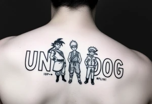 the word underdog in a with 3 anime characters Goku ippo and Naruto one standing in the middle one standing on the right and one standing on the left
 on a shoulder tattoo idea