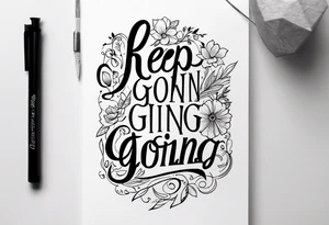 Keep Going tattoo idea