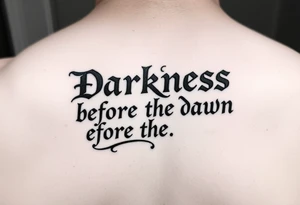 Darkness before the dawn quote tattoo idea