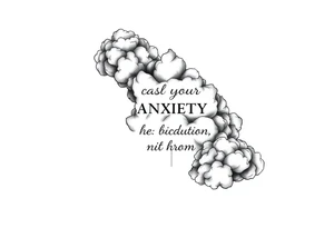 cast all your anxiety on him because he cares for you"  1 peter 5:7 with clouds tattoo idea